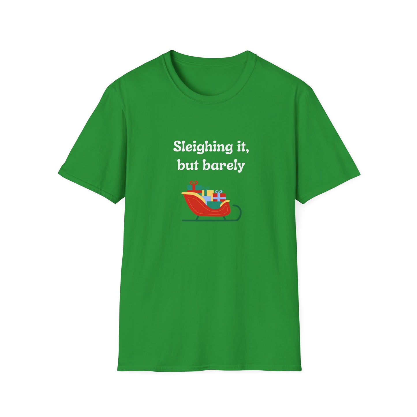 Sleighing it, but barely - Unisex Softstyle T-Shirt