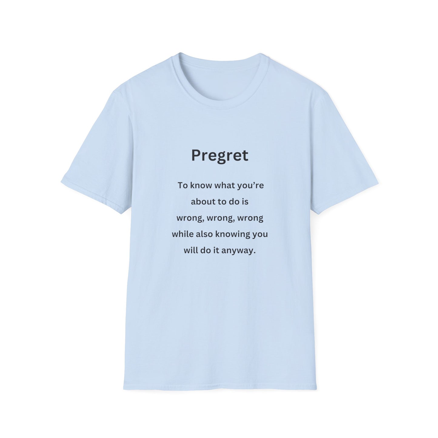Urban Words: Pregret - Funny - Unisex Softstyle T-Shirt