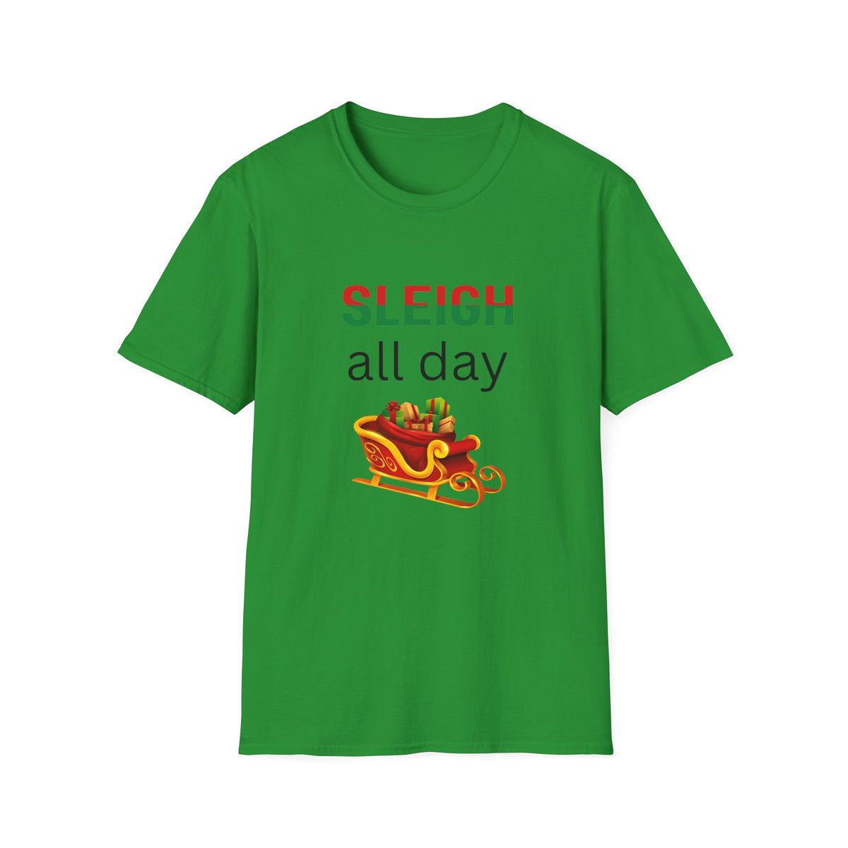 Sleigh All Day - Christmas - Unisex Softstyle T-Shirt