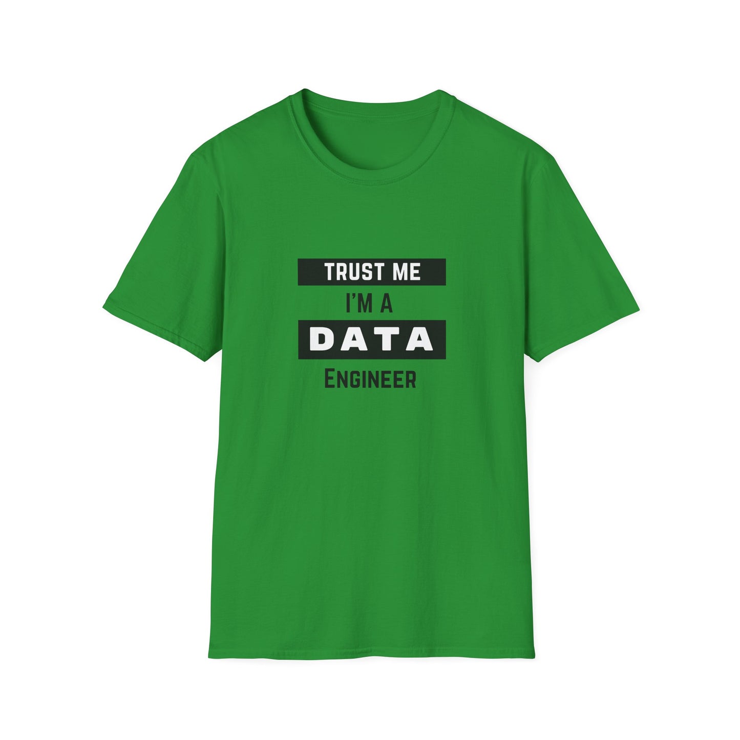 Trust me, I'm a Data Engineer - Unisex Softstyle T-Shirt