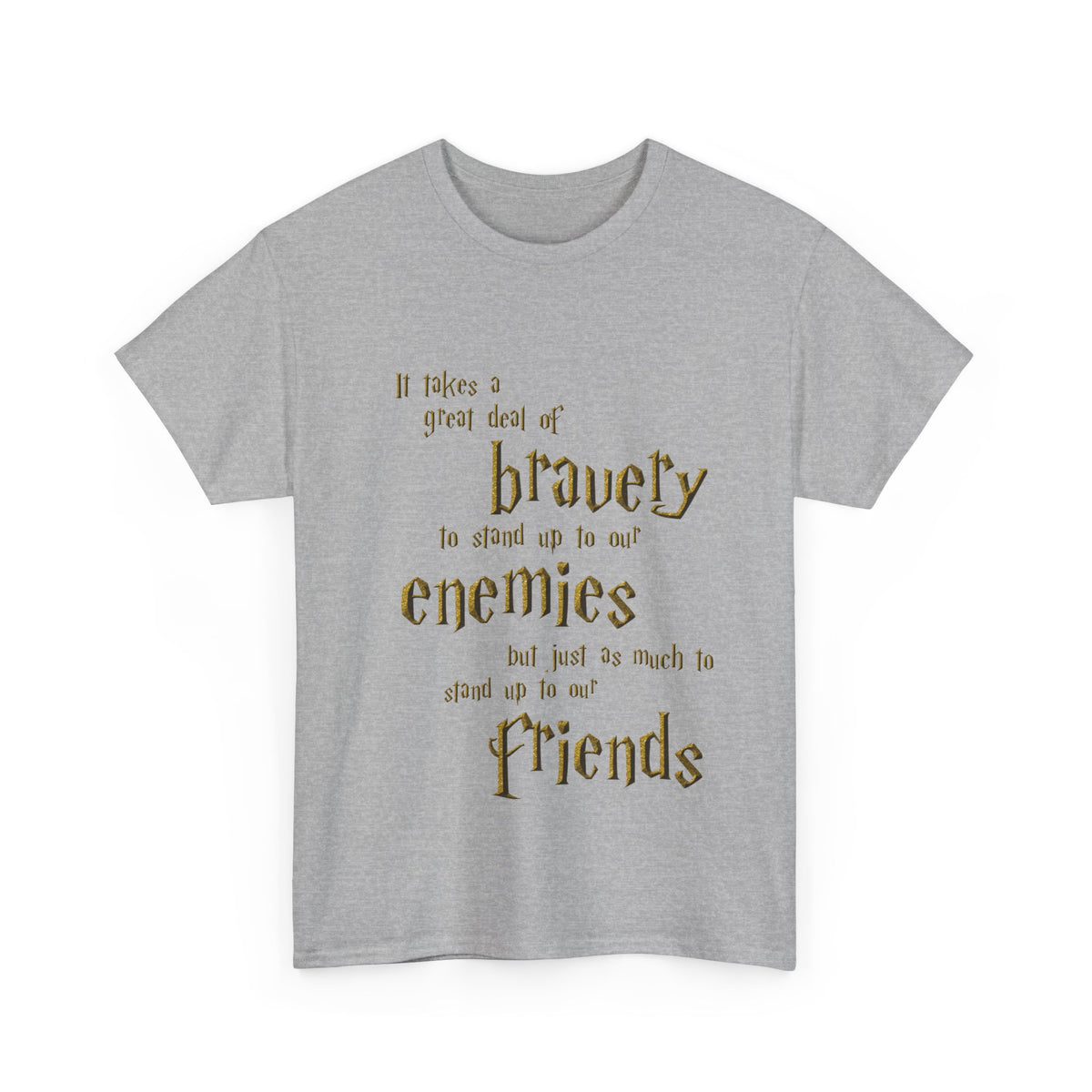 It takes a great deal of bravery to stand up to our enemies (Harry Potter) - Unisex Heavy Cotton Tee