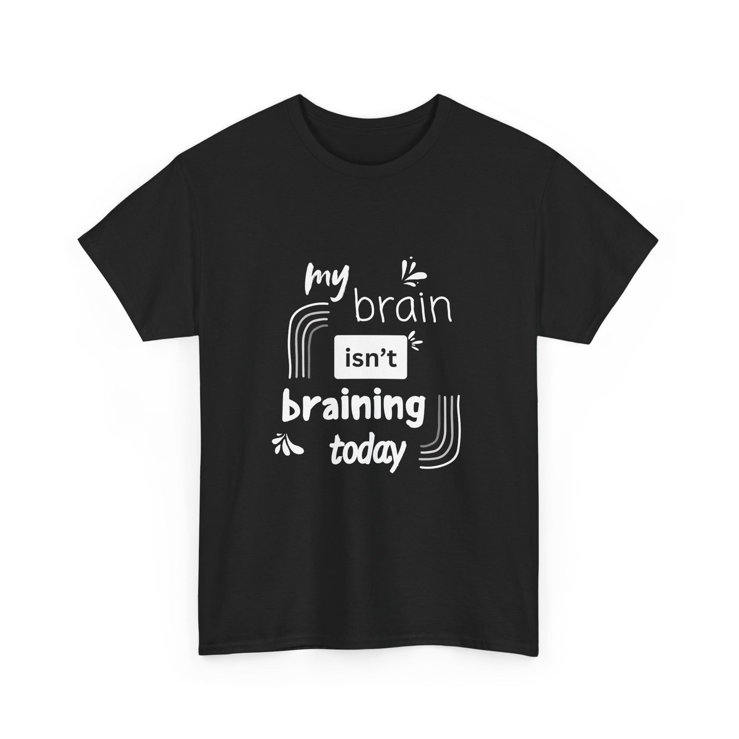 My brain isnt braining today - Unisex Heavy Cotton Tee