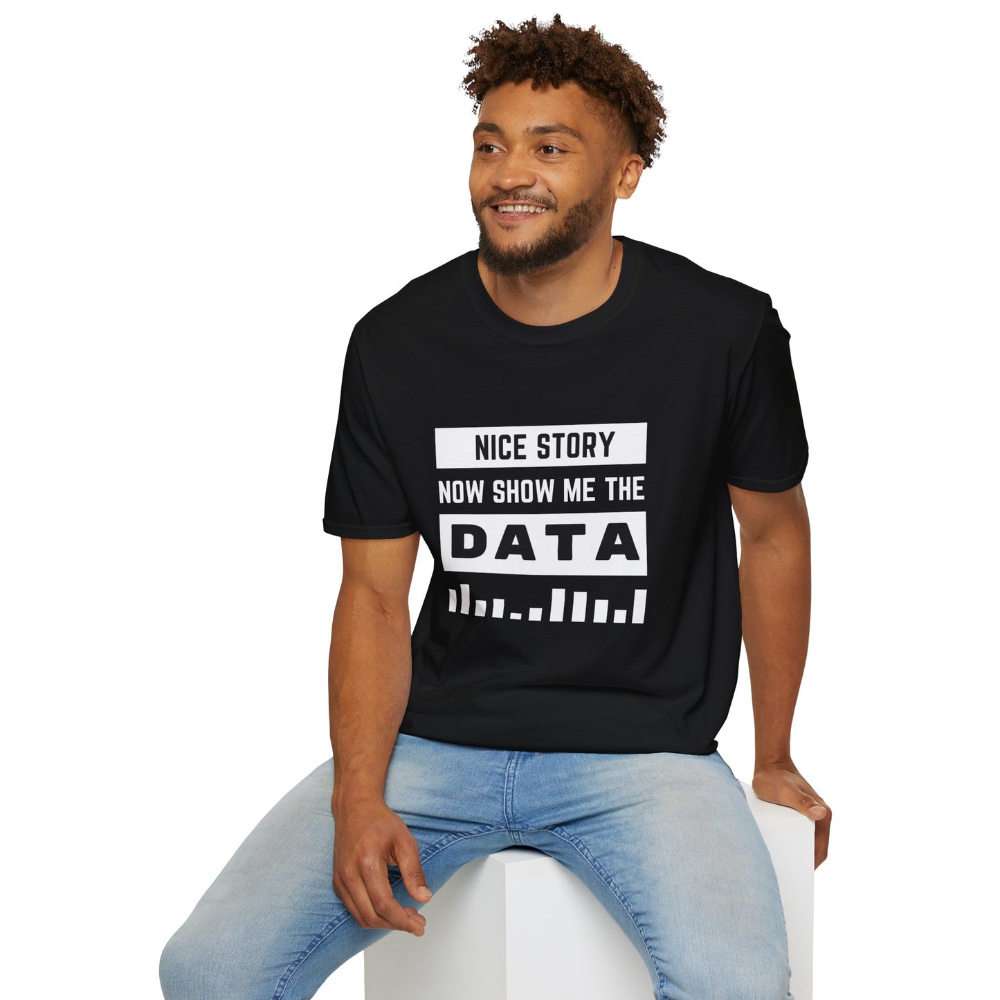 Nice Story Now Show Me the Data - Tech - Unisex Softstyle T-Shirt