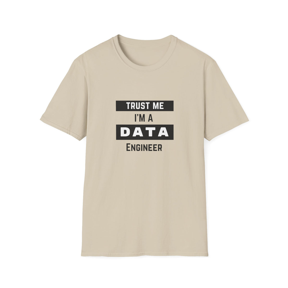 Trust me, I'm a Data Engineer - Unisex Softstyle T-Shirt