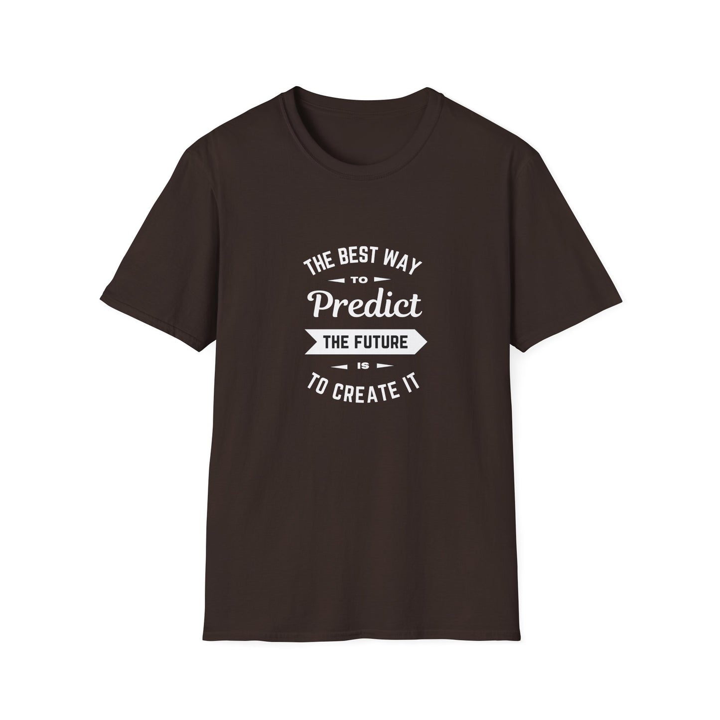 Best way to predict the future is to create it - Unisex Softstyle T-Shirt
