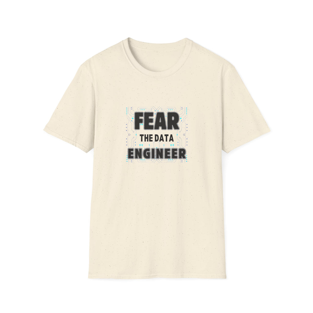 Fear the Data Engineer - Unisex Softstyle T-Shirt