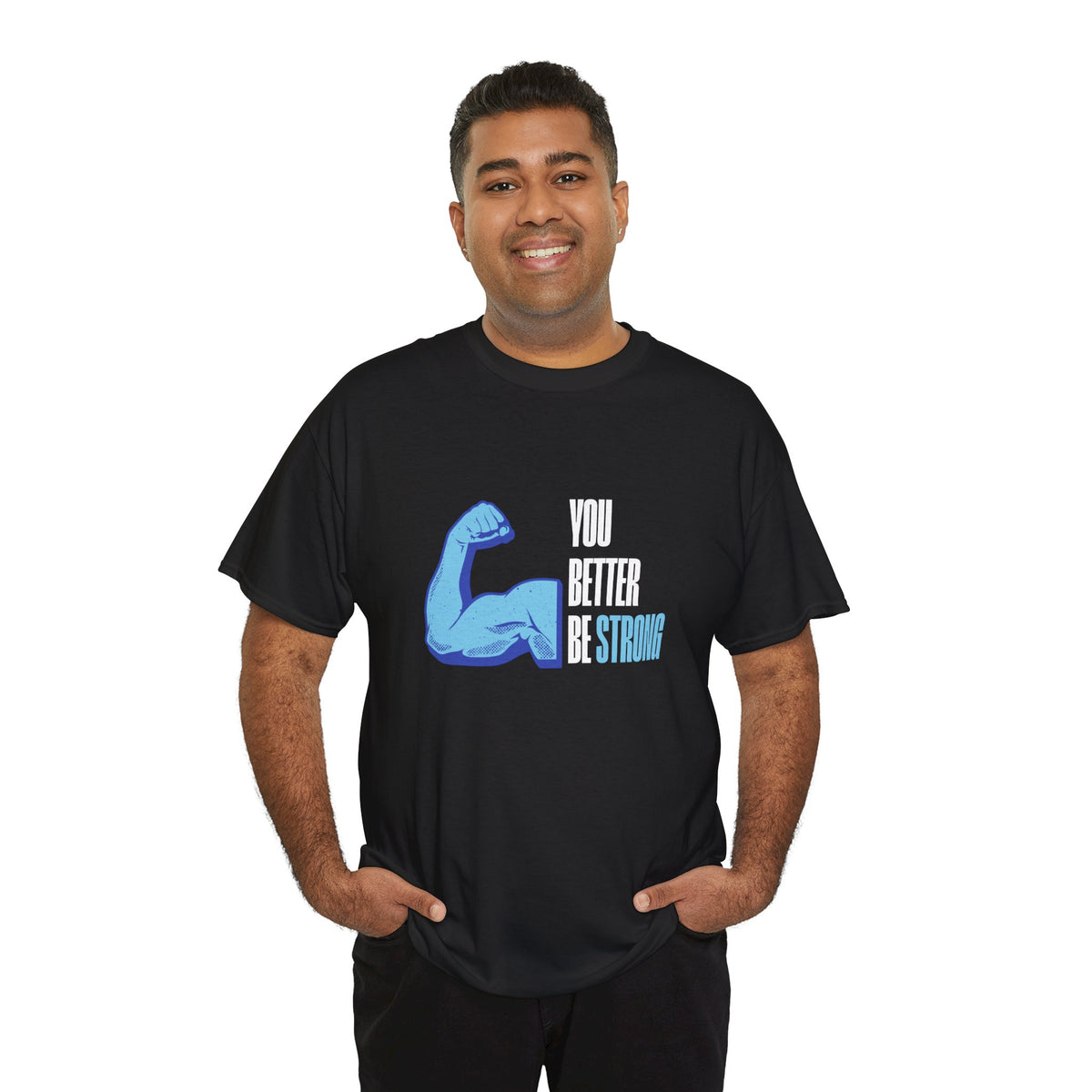You better be strong - Unisex Heavy Cotton Tee