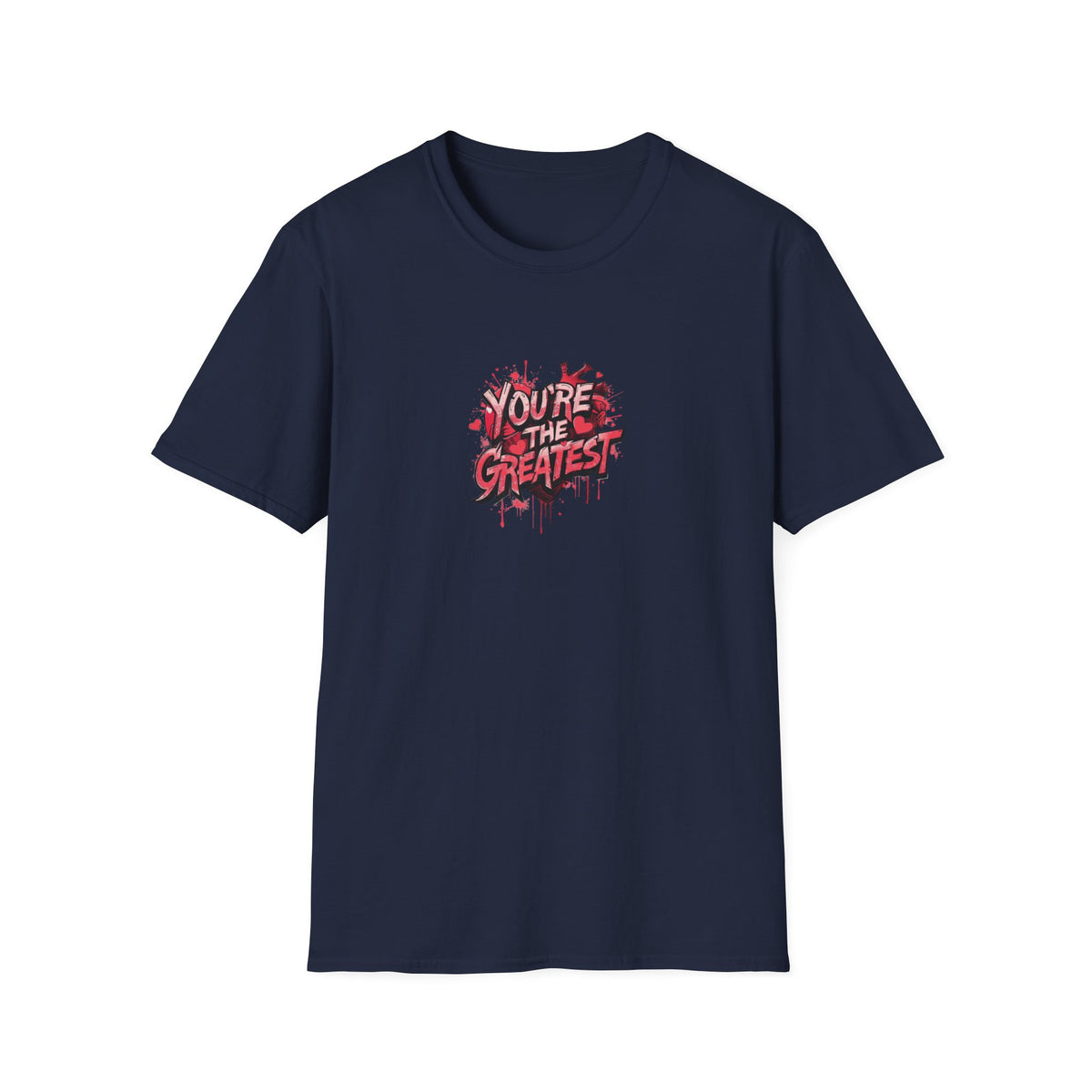 You're the greatest - Unisex Softstyle T-Shirt