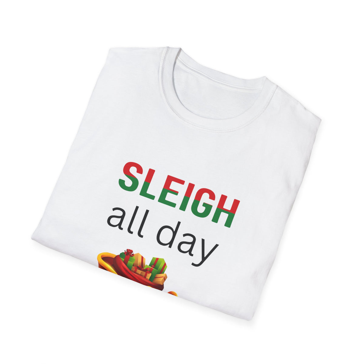 Sleigh All Day - Christmas - Unisex Softstyle T-Shirt