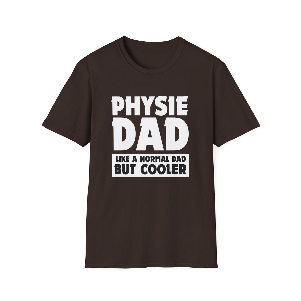 Physie Dad - Like a normal dad only cooler - Softstyle T-Shirt