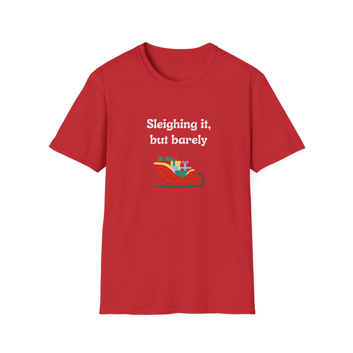 Sleighing it, but barely - Unisex Softstyle T-Shirt