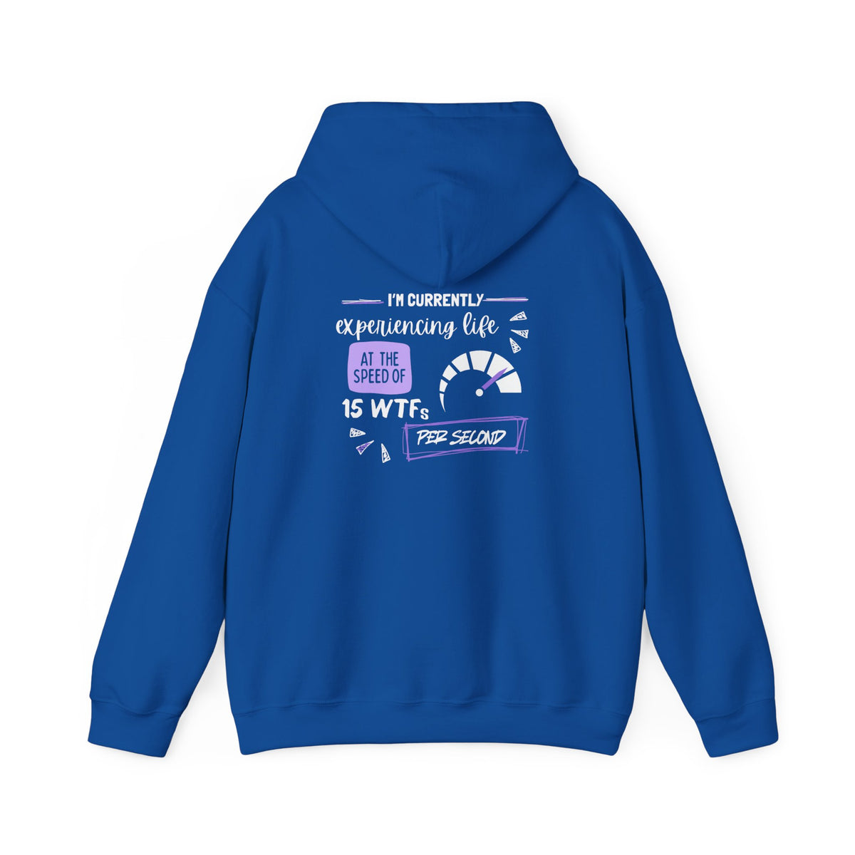 15 WTFs per second (printed on back) - Modern Vibes - Unisex Heavy Blend™ Hooded Sweatshirt