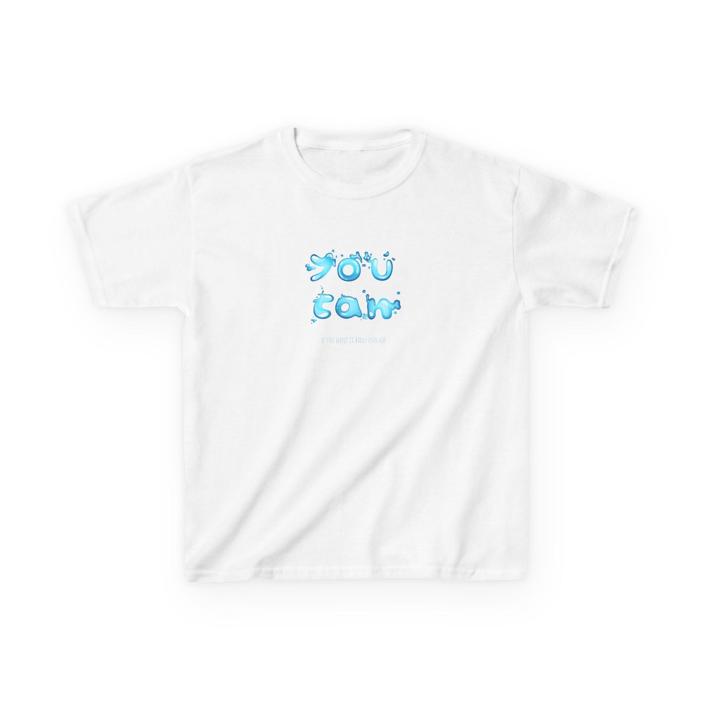You can if you want it badly enough - Youth / Kids Heavy Cotton™ Tee