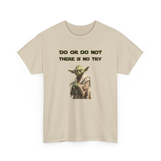 Do or Do Not, there is no try - Yoda (Star Wars) - Unisex Heavy Cotton Tee