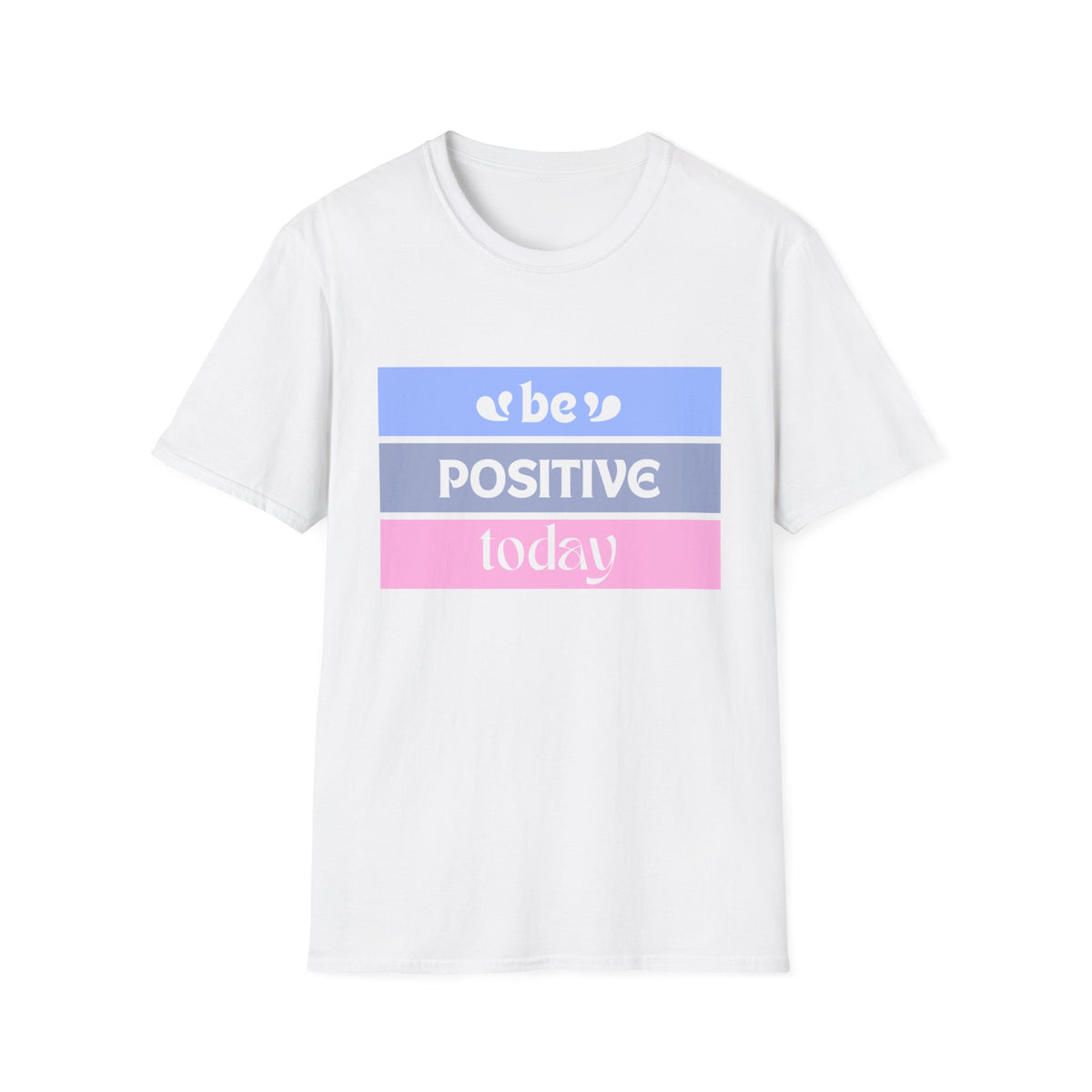 Be Positive today - Unisex Softstyle T-Shirt