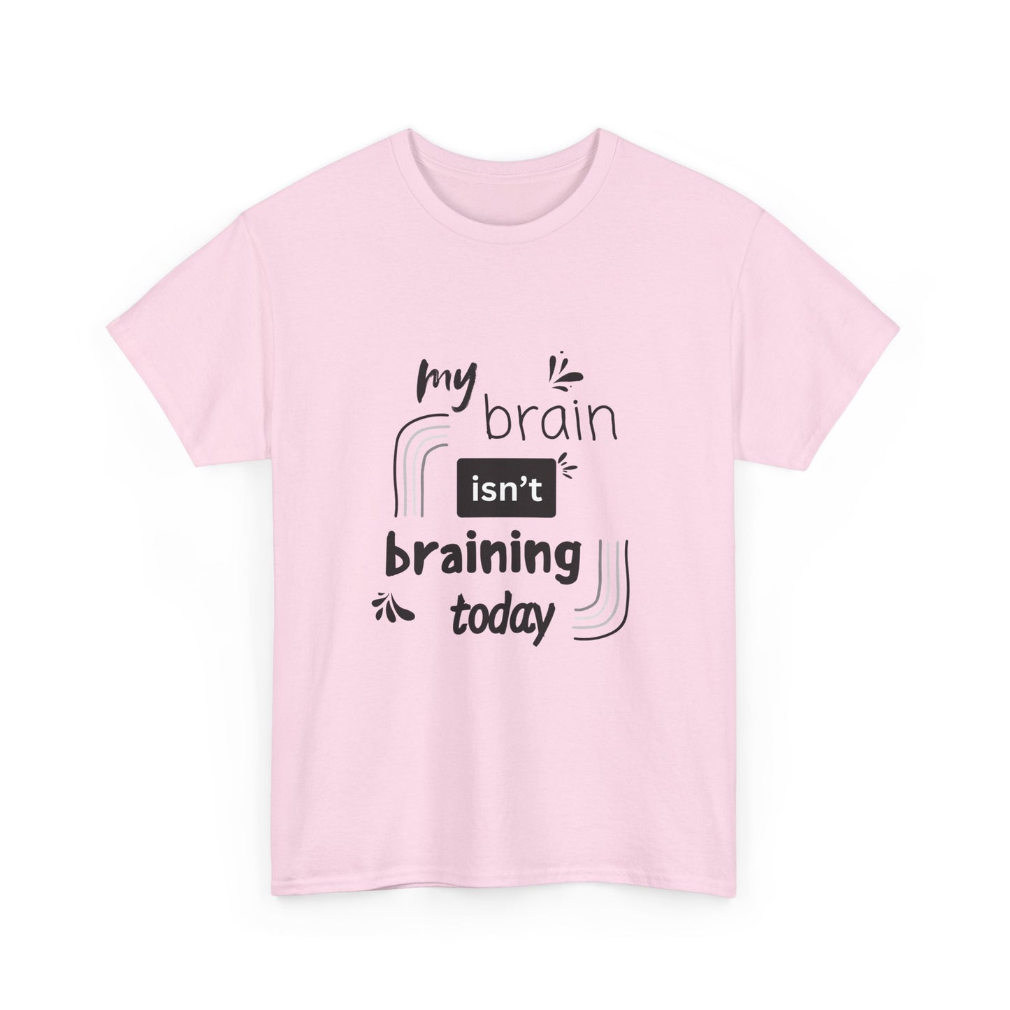 My brain isnt braining today - Unisex Heavy Cotton Tee