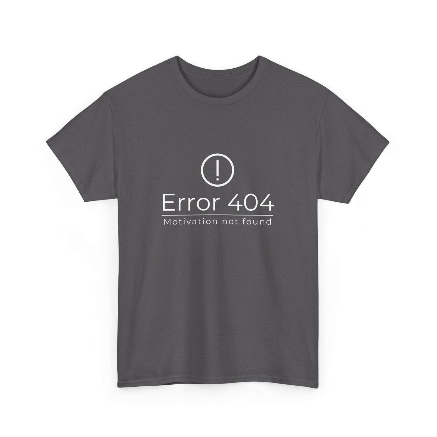 Error 404 - Motivation not found - Unisex Heavy Cotton Tee