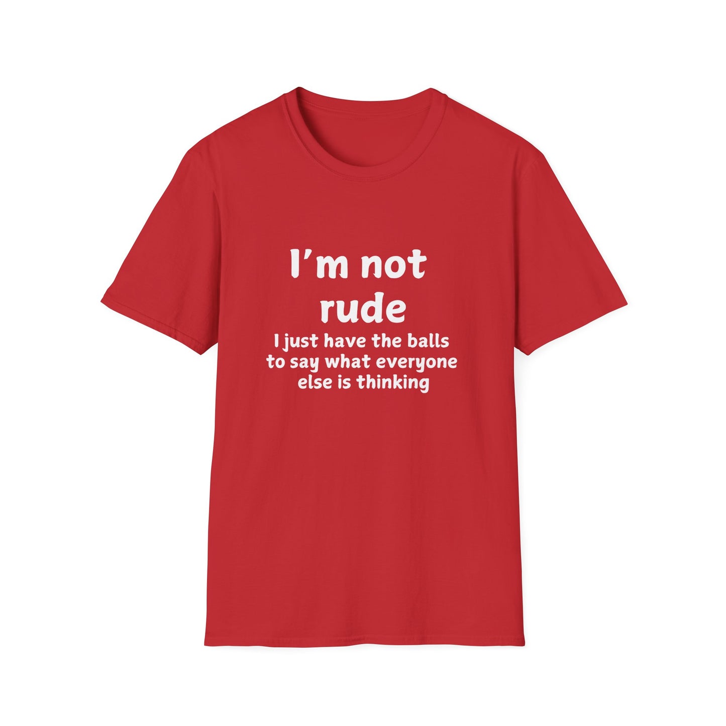 I'm Not Rude - Funny - Unisex Softstyle T-Shirt