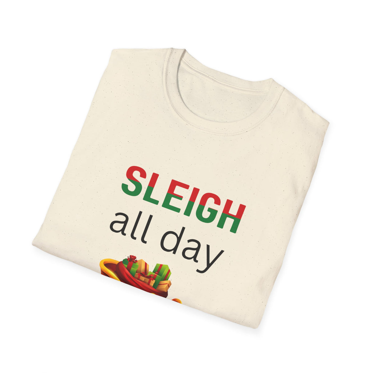 Sleigh All Day - Christmas - Unisex Softstyle T-Shirt