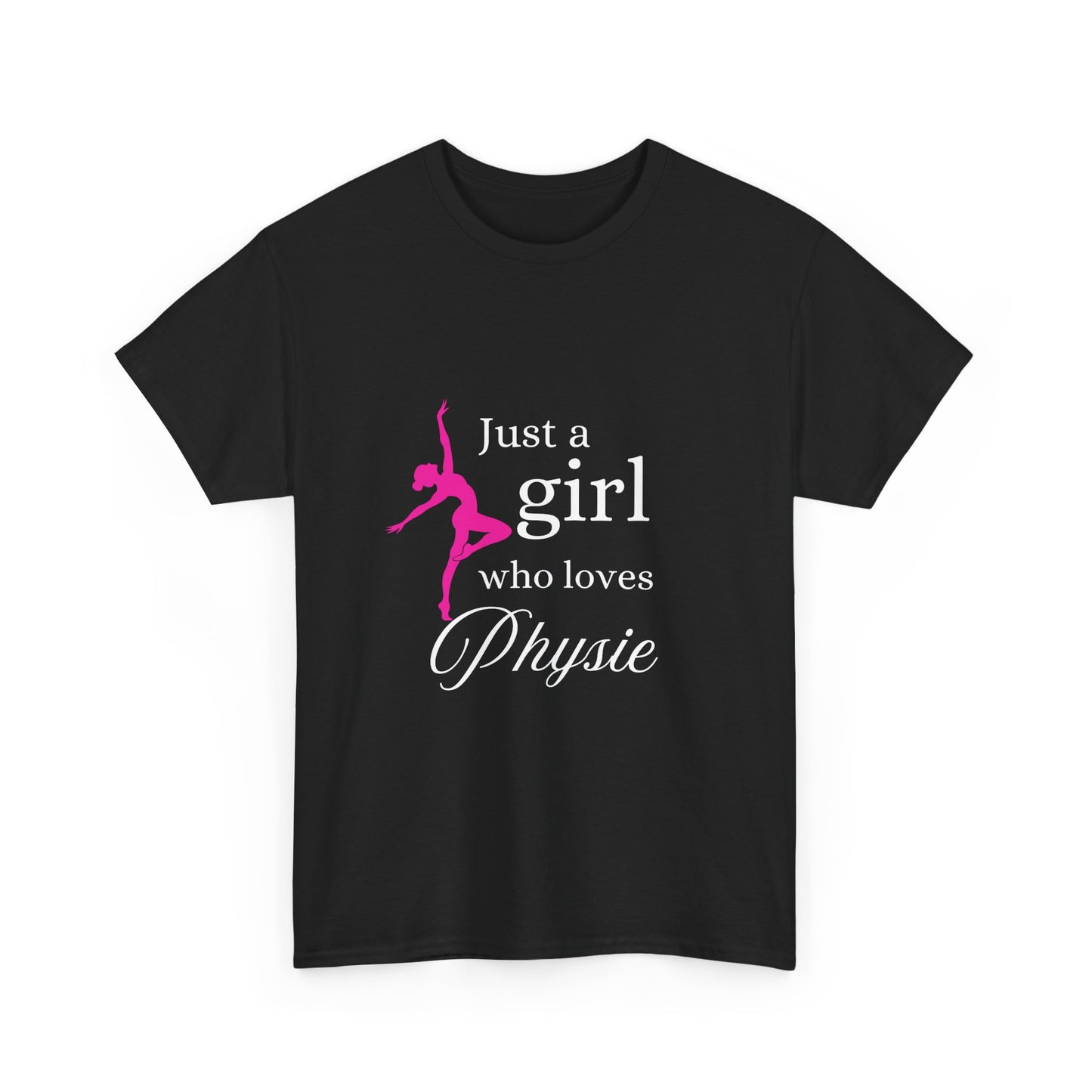 Just a girl who loves Physie - Unisex Heavy Cotton Tee