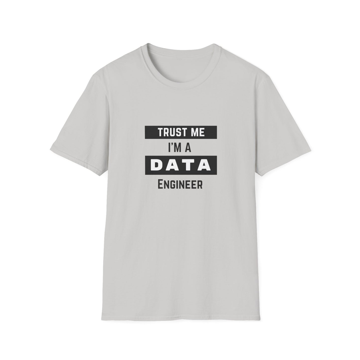 Trust me, I'm a Data Engineer - Unisex Softstyle T-Shirt