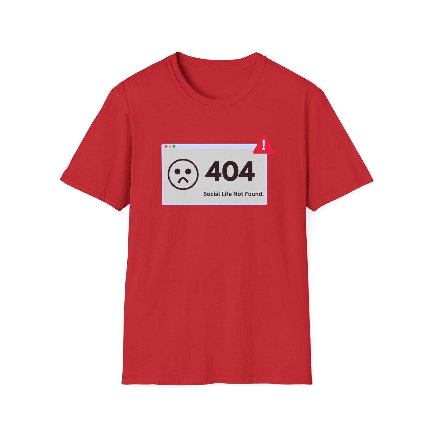 404 Error - Social Life not Found - Tech - Unisex Softstyle T-Shirt