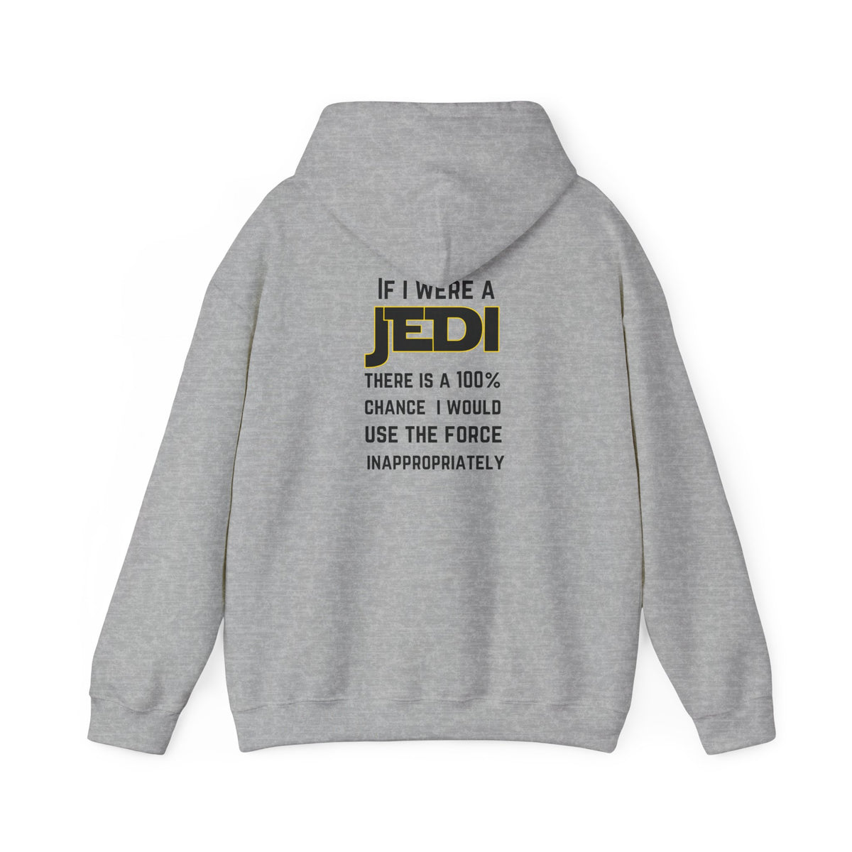 If I were a Jedi (printed on back) - Modern vibes - Unisex Heavy Blend™ Hooded Sweatshirt