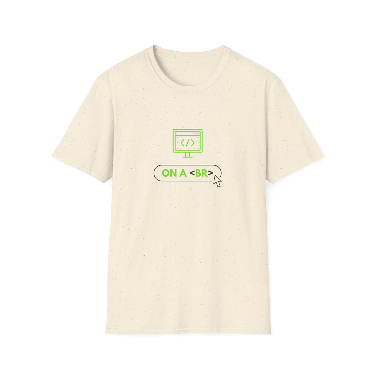 On a <BR> Break - Unisex Softstyle T-Shirt
