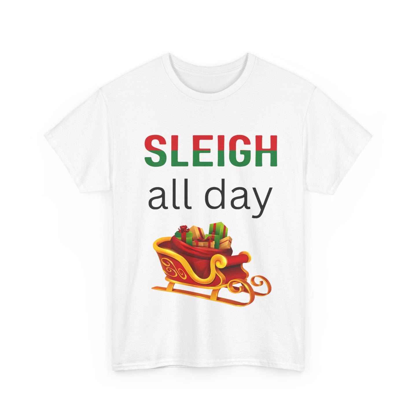 Sleigh All Day Christmas Unisex Heavy Cotton Tee