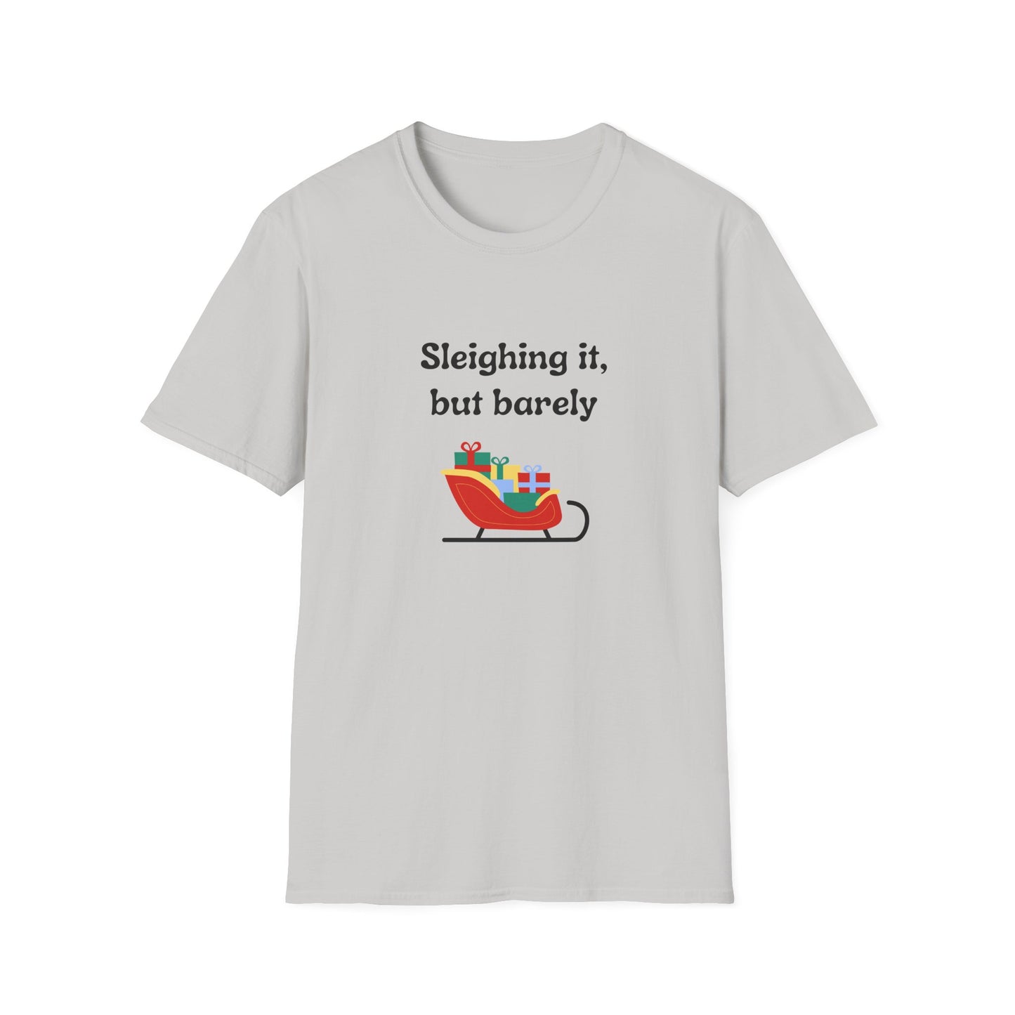 Sleighing it, but barely - Unisex Softstyle T-Shirt