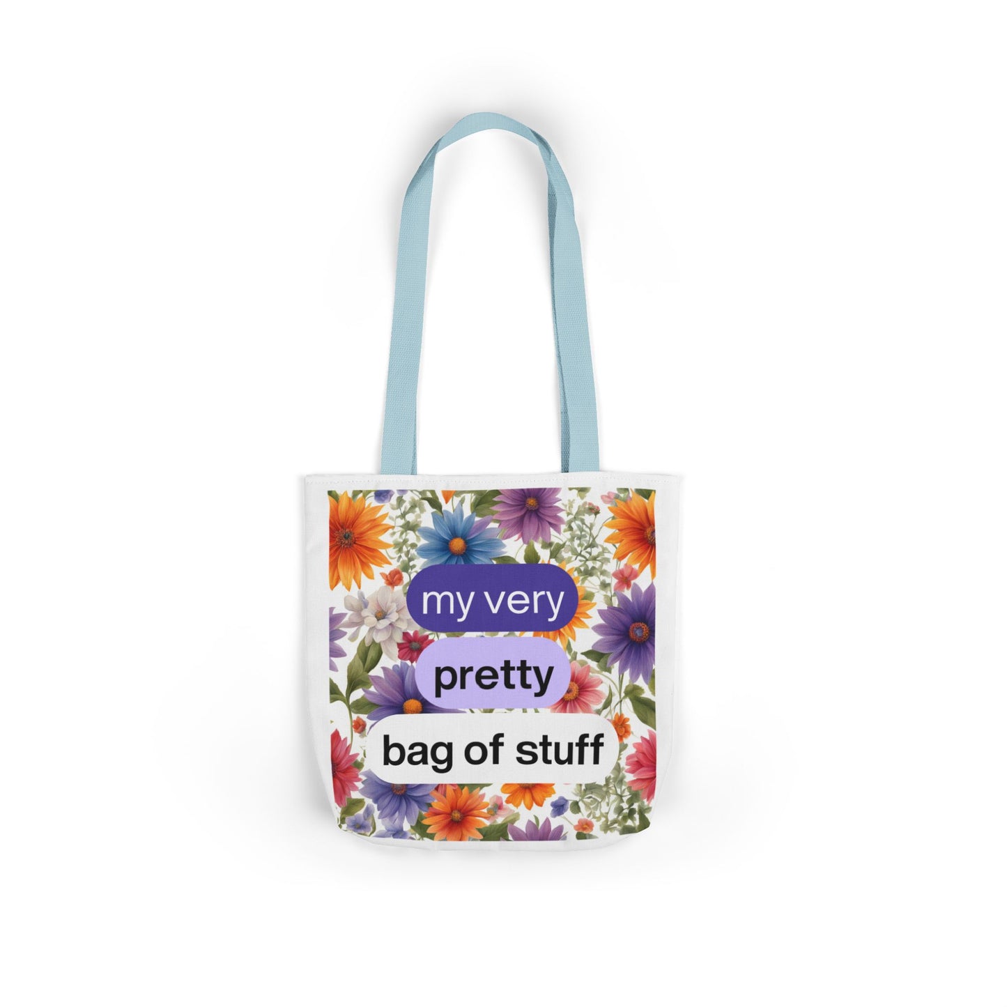 My very pretty bag of stuff - Canvas Tote Bag