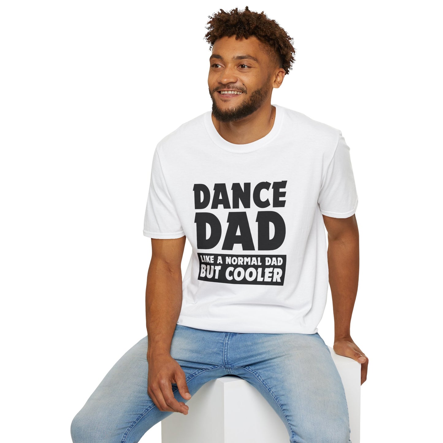 Dance Dad - Like a normal dad only cooler - Unisex Softstyle T-Shirt