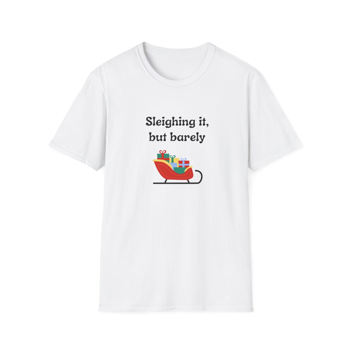 Sleighing it, but barely - Unisex Softstyle T-Shirt