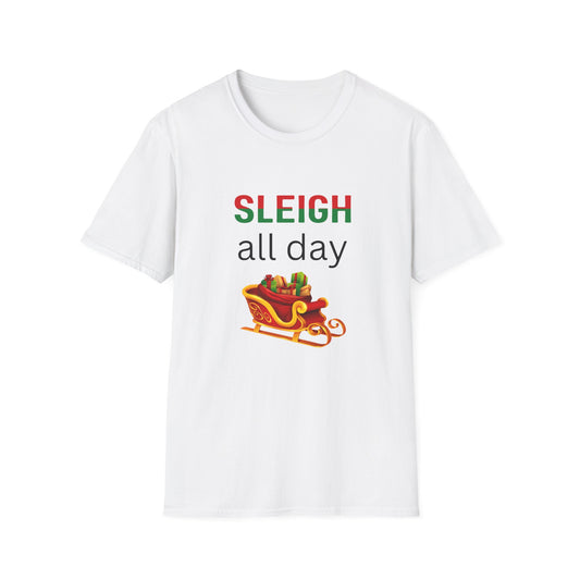 Sleigh All Day - Christmas - Unisex Softstyle T-Shirt