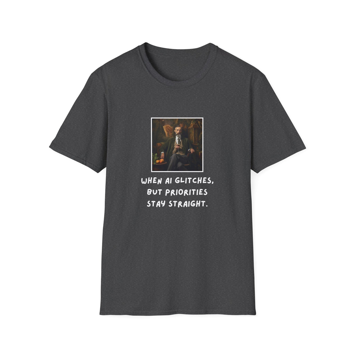 GenAI - Wine Priorities remain straight - Tech - Unisex Softstyle T-Shirt