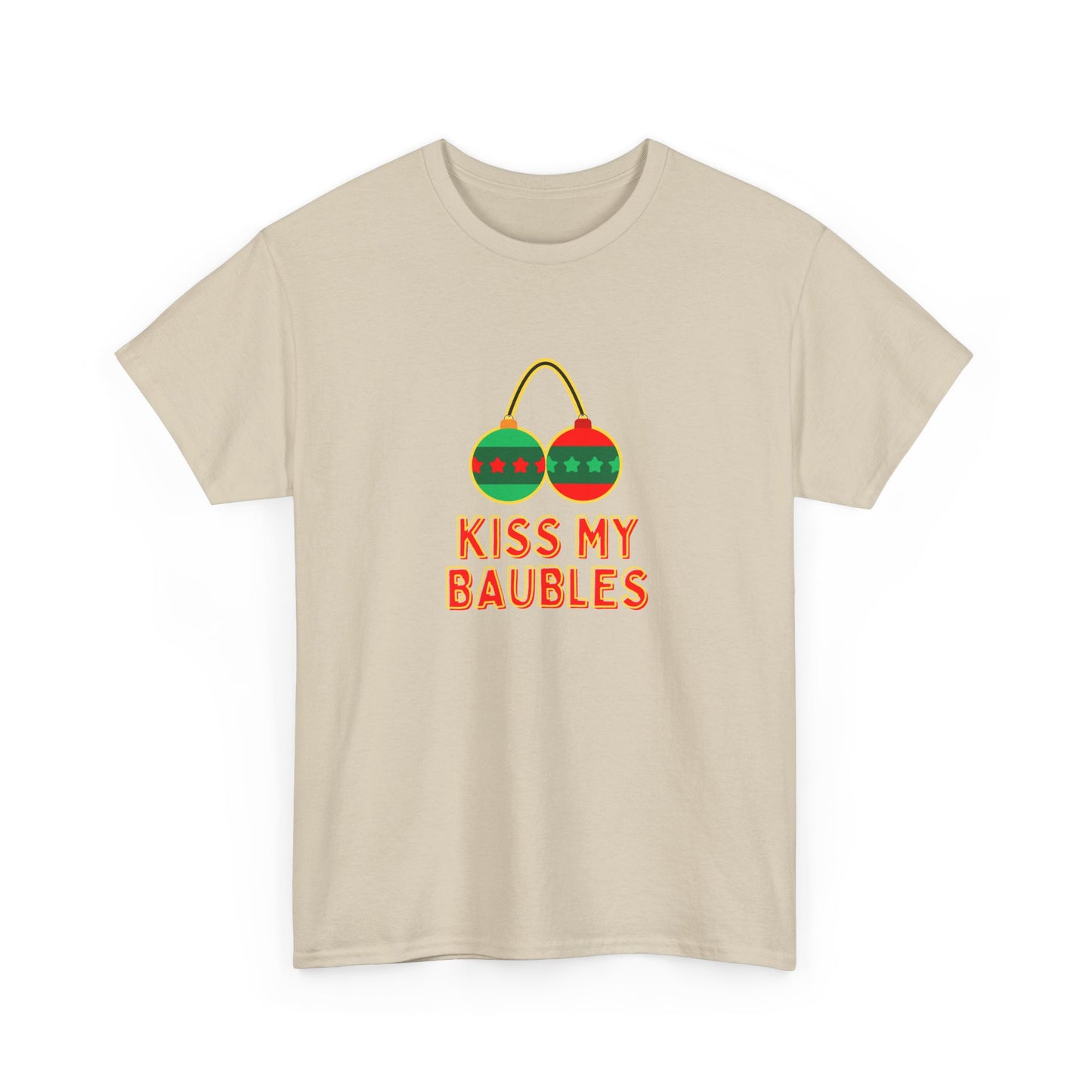 Kiss my Baubles - Christmas - Unisex Heavy Cotton Tee