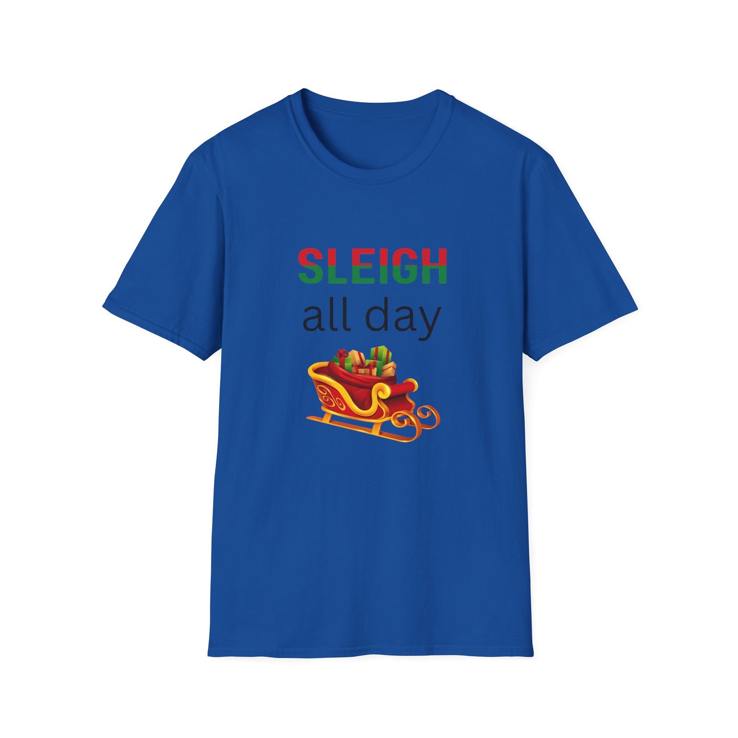 Sleigh All Day - Christmas - Unisex Softstyle T-Shirt
