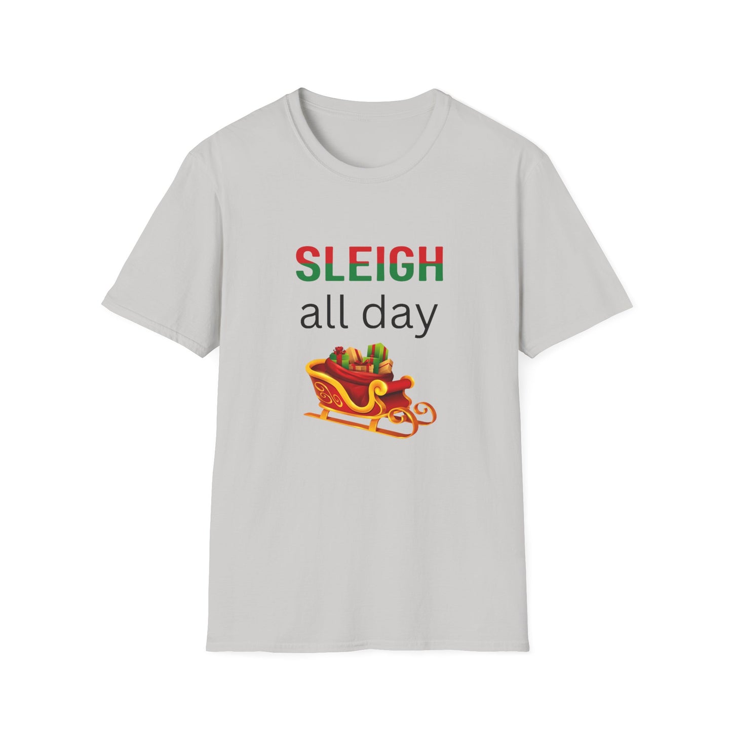 Sleigh All Day - Christmas - Unisex Softstyle T-Shirt