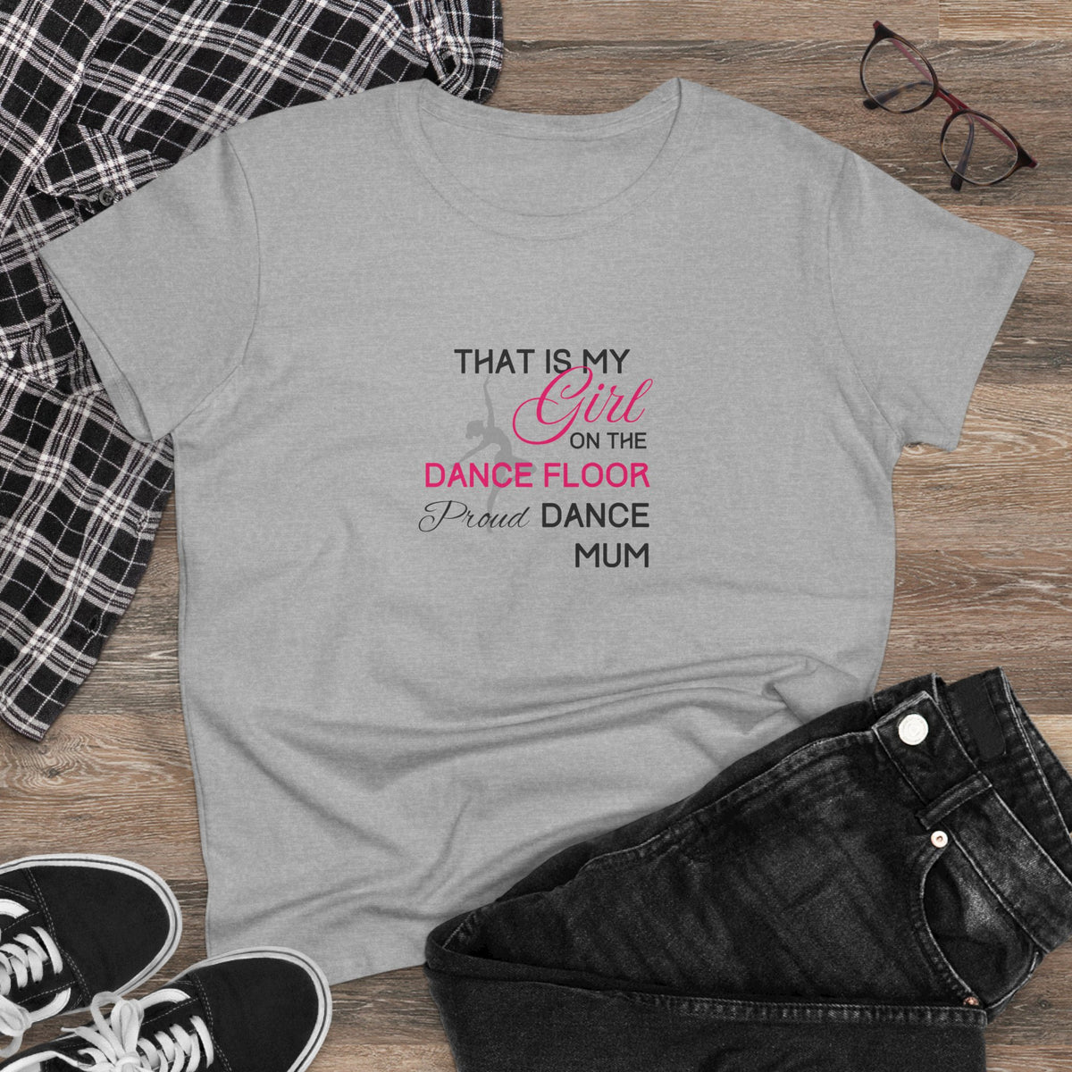That's my girl on the dance floor (Dance Mum) - Women's Midweight Cotton Tee