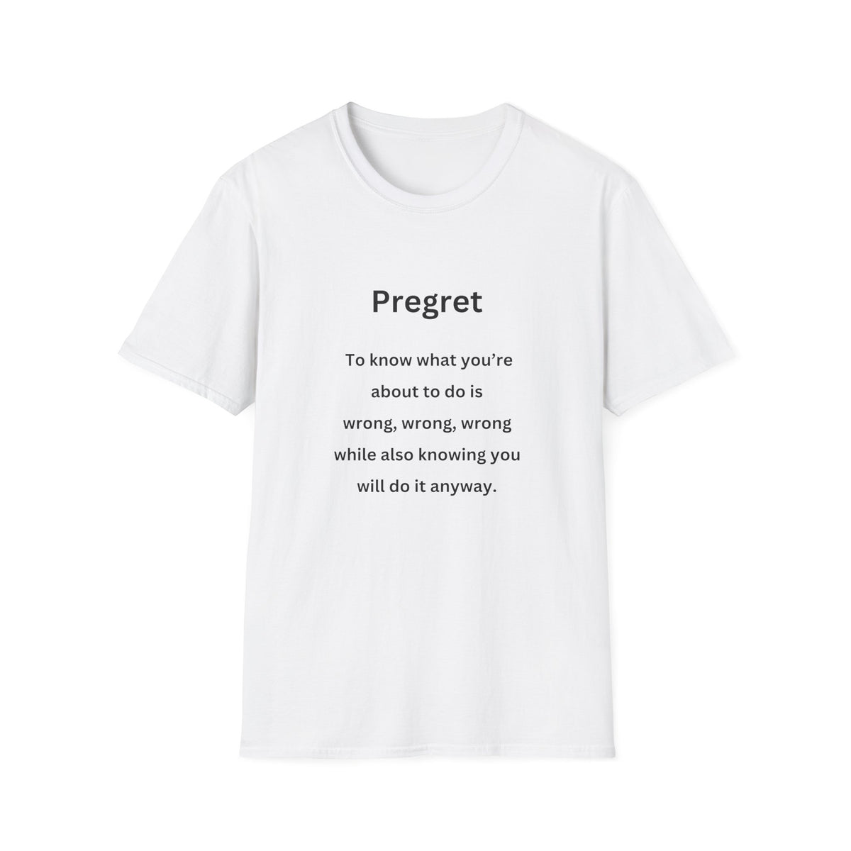 Urban Words: Pregret - Funny - Unisex Softstyle T-Shirt