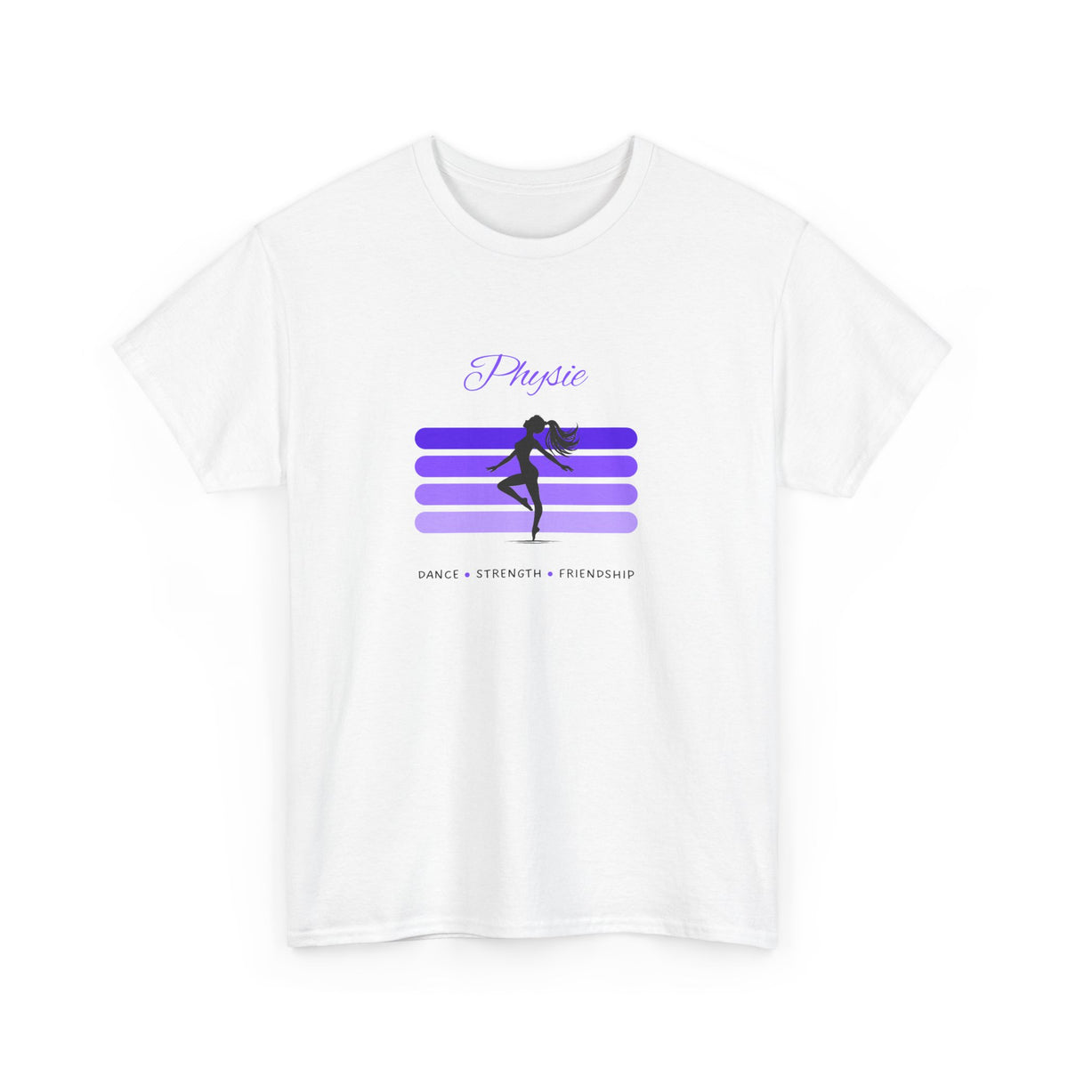 Physie - Dance Strength Friendship - Unisex Heavy Cotton Tee