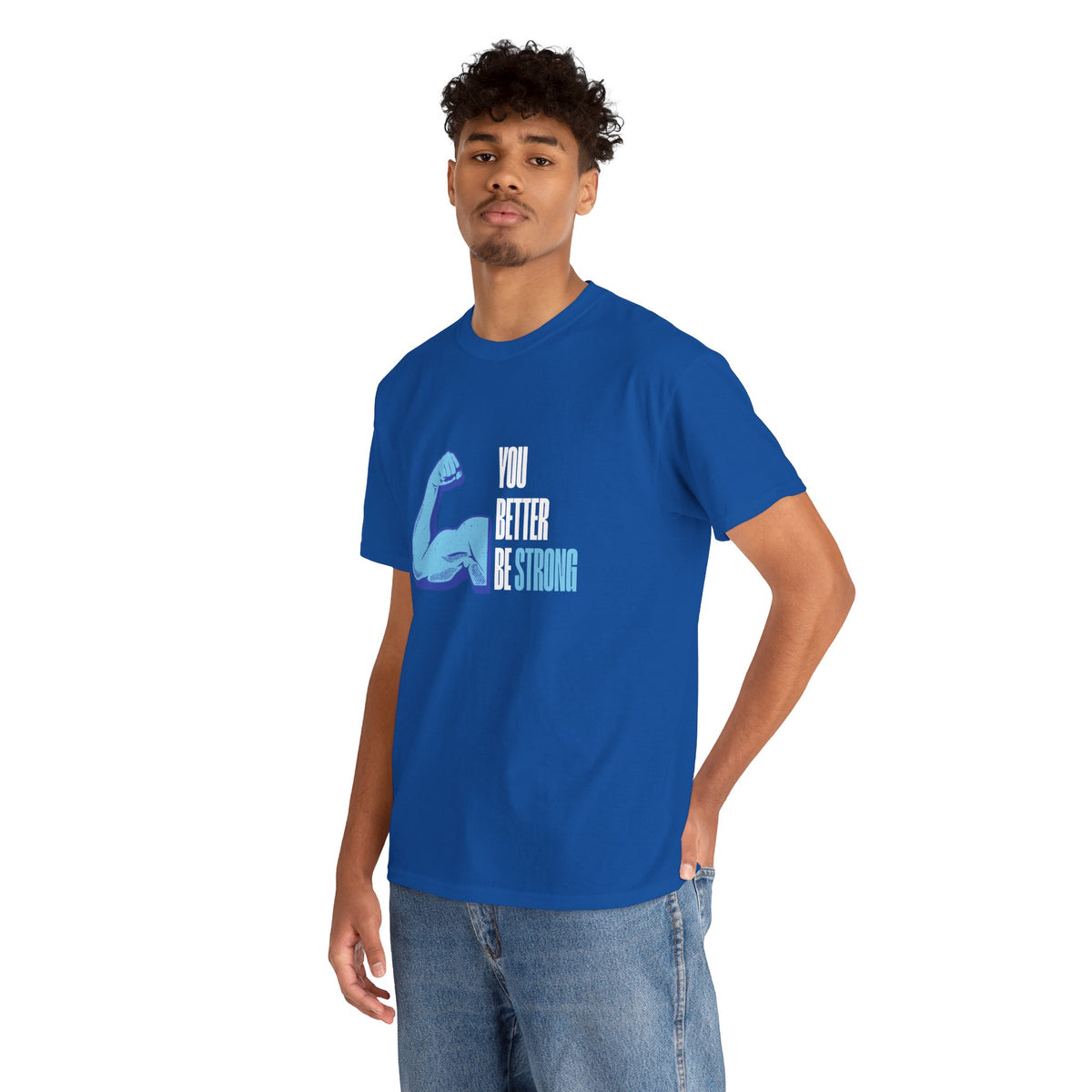 You better be strong - Unisex Heavy Cotton Tee