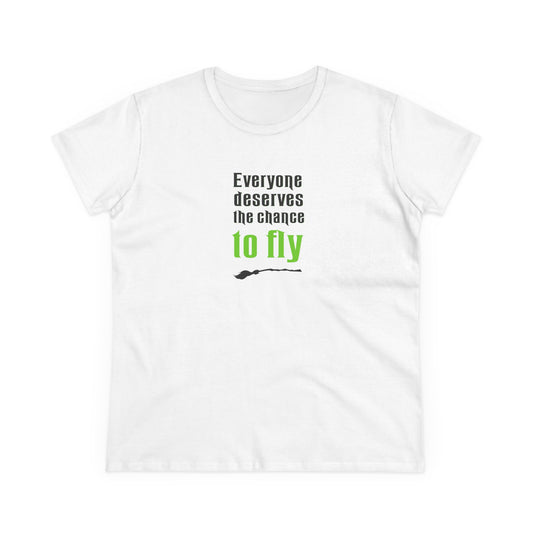 Everybody deserves a chance to fly - Wicked - Women's Midweight Cotton Tee