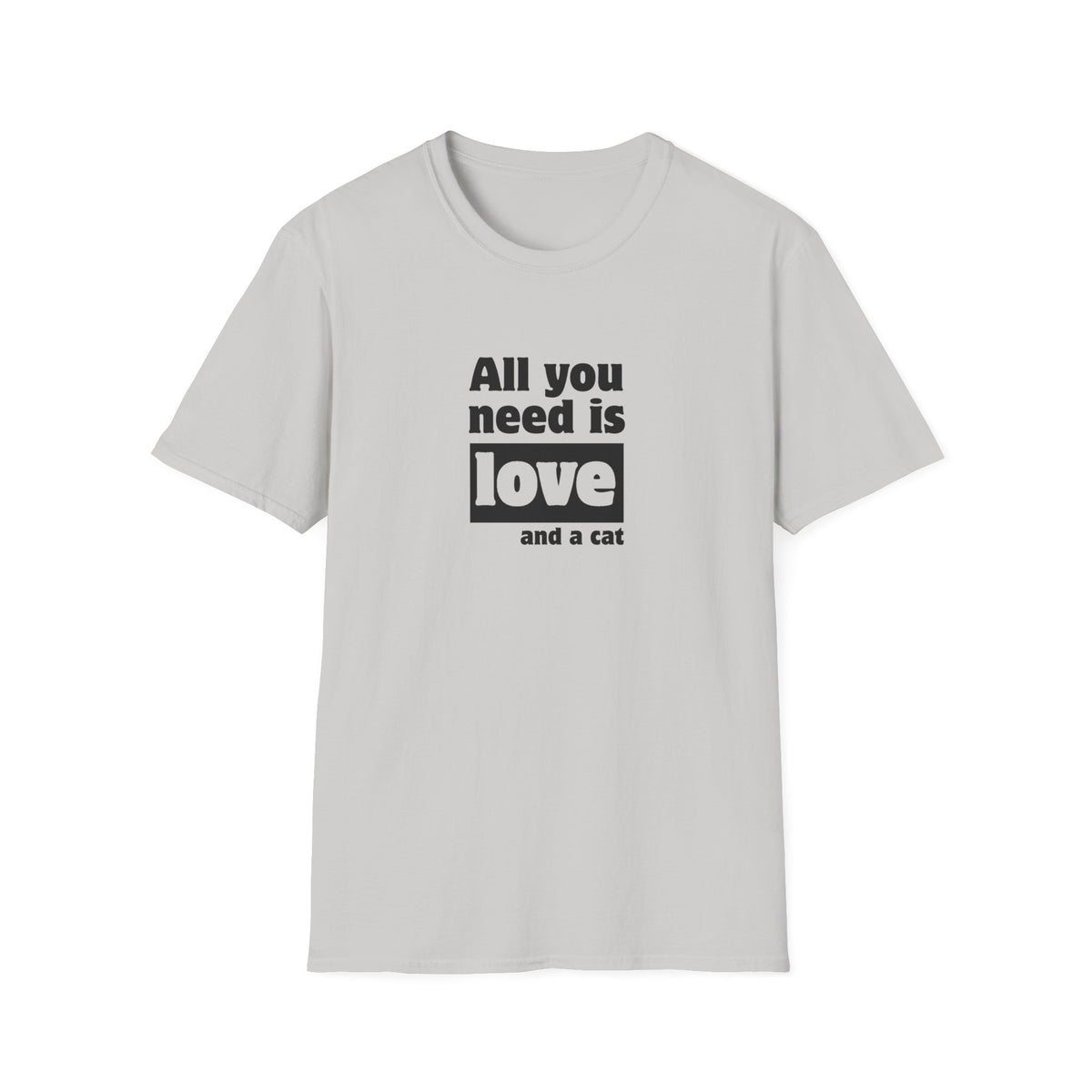 All you need is love and a cat - Unisex Softstyle T-Shirt
