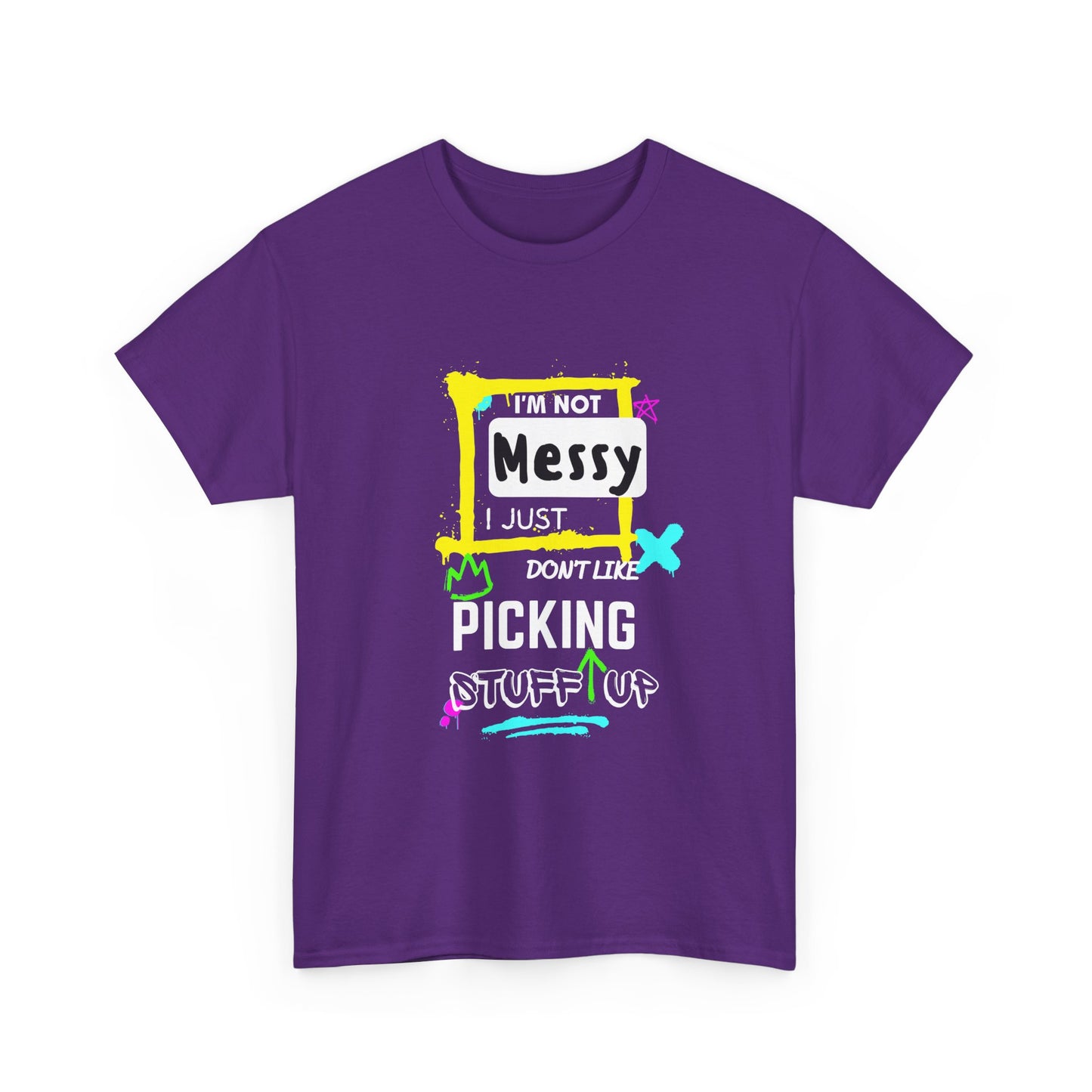 I'm not messy, I just not like picking stuff up - Unisex Heavy Cotton Tee