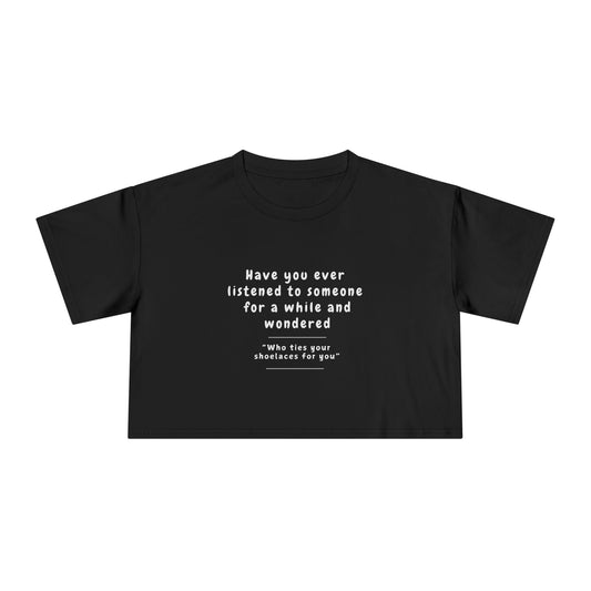 Who Ties Your Shoes For You? - Funny - Women's Crop Tee