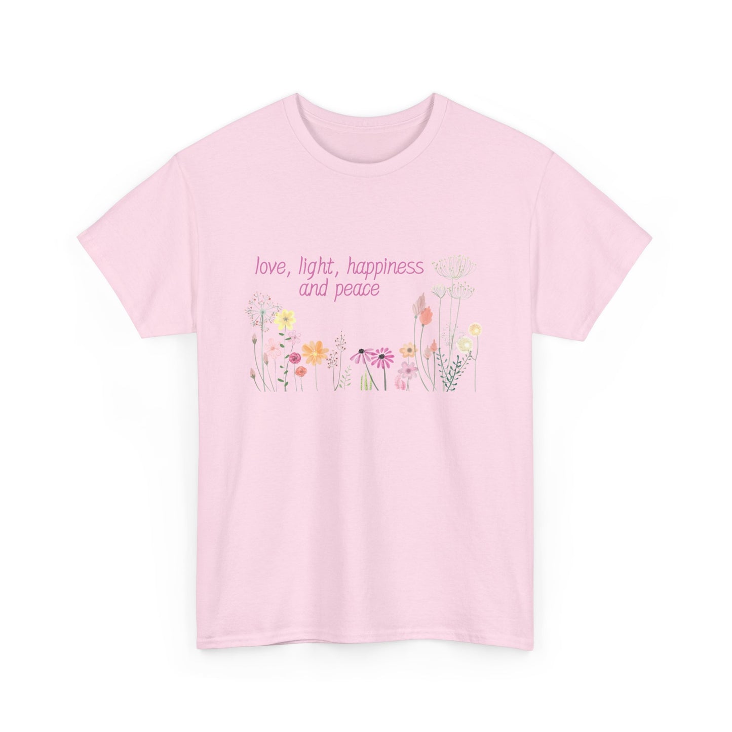 Love, Light, Happiness and Peace - Unisex Heavy Cotton Tee