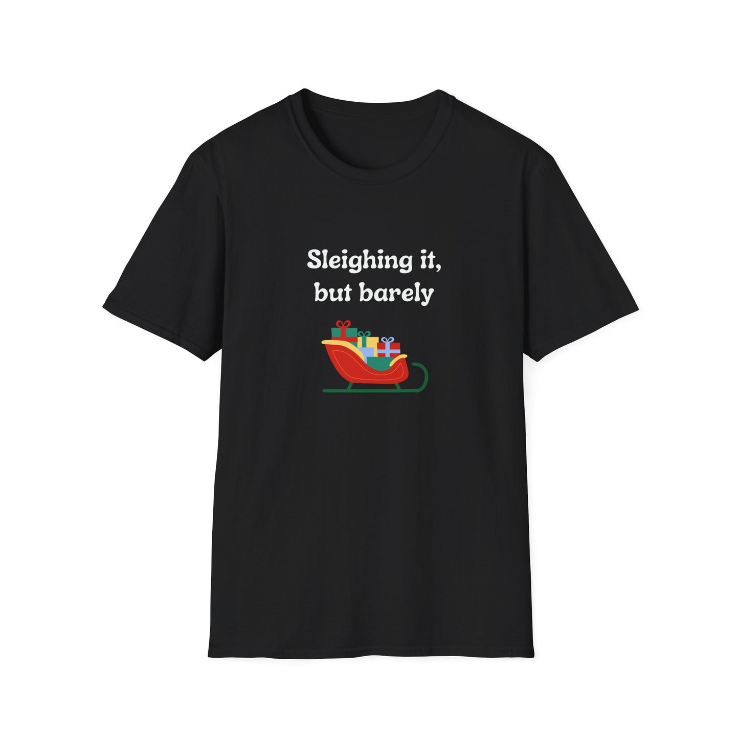 Sleighing it, but barely - Unisex Softstyle T-Shirt