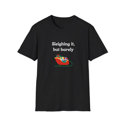 Sleighing it, but barely - Unisex Softstyle T-Shirt