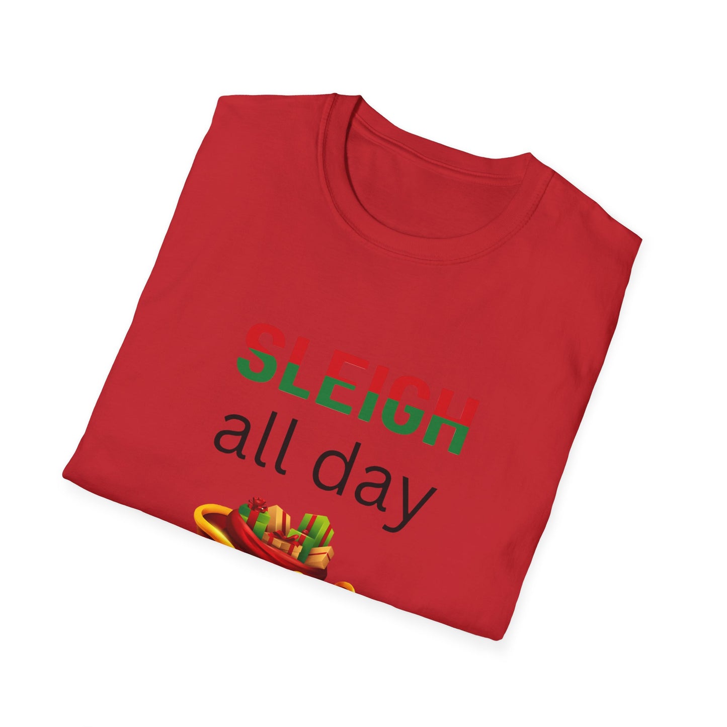 Sleigh All Day - Christmas - Unisex Softstyle T-Shirt